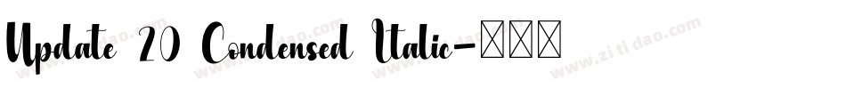 Update 20 Condensed Italic字体转换